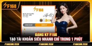 Đăng Ký F168 – Tạo Tài Khoản Siêu Nhanh Chỉ Trong 1 Phút