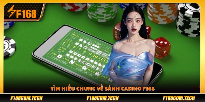 Giới thiệu đôi nét hệ thống casino tại F 168