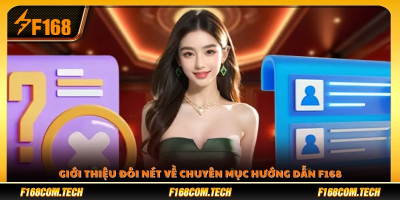 Tổng quan ngắn gọn về mục hướng dẫn F168 