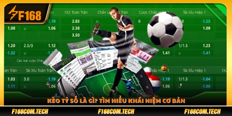 Giải thích kèo tỷ số là gì?