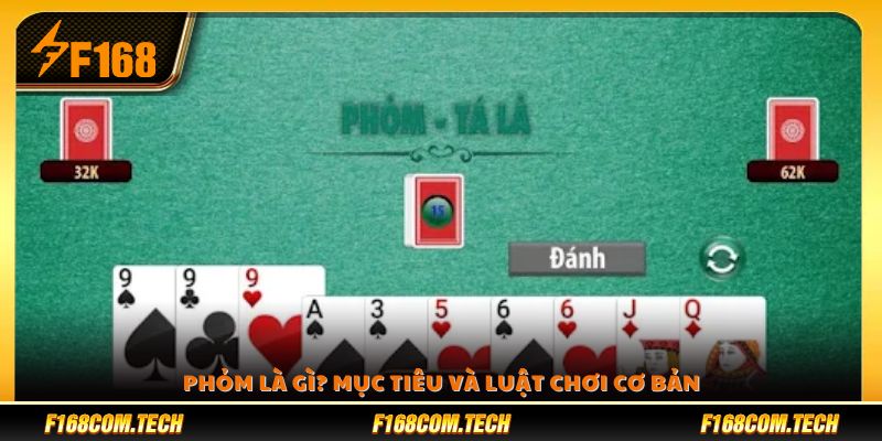 Phỏm là gì?Khái niệm và nguyên tắc chơi cơ bản 